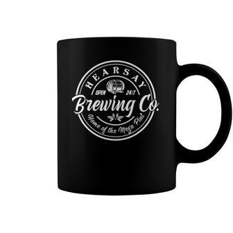 Hearsay Brewing Co Open 247 Home Of Mega Pint Funny Coffee Mug | Mazezy