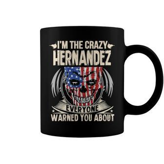 Hernandez Name Gift Im The Crazy Hernandez Coffee Mug - Seseable