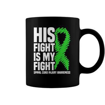 His Fight My Fight Green Ribbon Spinal Cord Injury Awareness Coffee Mug | Mazezy