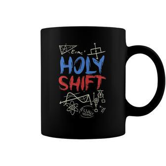 Holy Shift Mathematician Math Lover Gift Coffee Mug | Mazezy