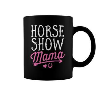 Horse Show Mama Equestrian Riding Rider Mom Mothers Day Coffee Mug | Mazezy