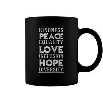 Human Kindness Peace Equality Love Inclusion Diversity Coffee Mug