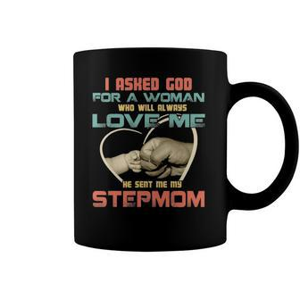 I Asked God For Woman Who Will Always Love Me Step Mom Coffee Mug | Mazezy