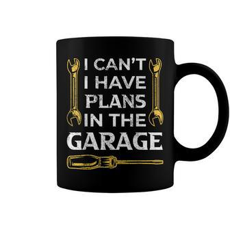I Cant I Have Plans In The Garage Funny Car Mechanic Dad Coffee Mug - Seseable