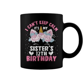 I Cant Keep Calm Its My Sister 12Th Birthday Unicorn Coffee Mug - Seseable