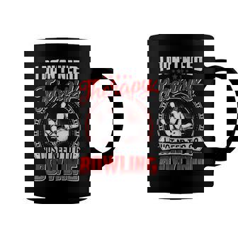 I Dont Need Therapy I Just Need To Go Bowling Pin Bowler 117 Bowling Bowler Coffee Mug - Seseable