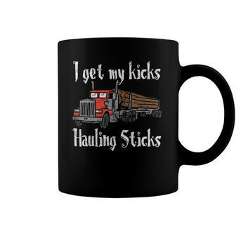 I Get My Kicks Hauling Sticks Log Truck Driver Hauler V2 Coffee Mug | Mazezy