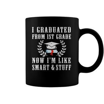 I Graduated From 1St Grade Now Im Like Smart And Stuff Coffee Mug | Mazezy
