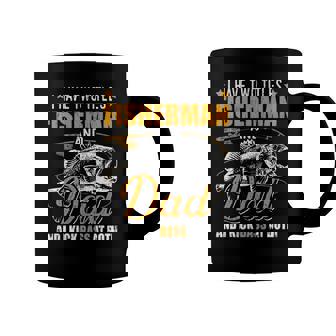 I Have Two Titles Fisherman Dad Bass Fishing Fathers Day Coffee Mug | Mazezy