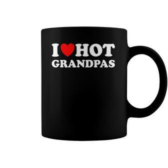 I Heart Hot Grandpas I Love Hot Grandpas Coffee Mug | Mazezy
