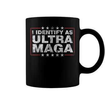 I Identify As Ultra Maga Support Great Maga King 2024 Coffee Mug - Seseable