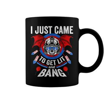 I Just Came To Get Lit & Bang Funny 4Th Of July Fireworks Coffee Mug - Seseable