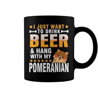 I Just Want To Drink Beer And Hang With My Pomeranian Dog T-Shirt Coffee Mug - Seseable