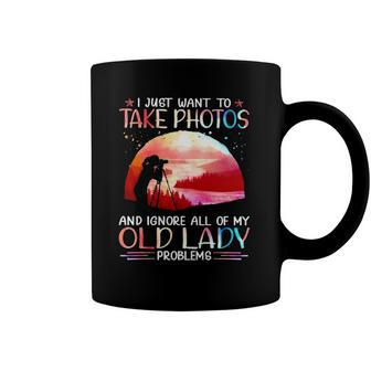 I Just Want To Take Photos And Ignore All Of My Old Lady Problems Coffee Mug | Mazezy