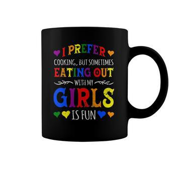 I Prefer Eating Out Girls Lgbtq Lesbian Pride Month Funny Coffee Mug | Mazezy