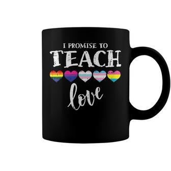 I Promise To Teach Love Lgbt-Q Pride Proud Ally Teacher Coffee Mug - Seseable