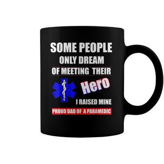I Raised My Hero Emt Dad - Proud Dad Of A Paramedic Coffee Mug | Mazezy