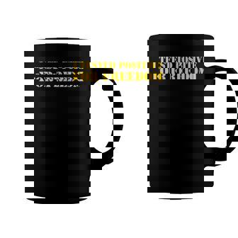 I Tested Positive For Freedom Independence Day America Freedom Coffee Mug | Mazezy