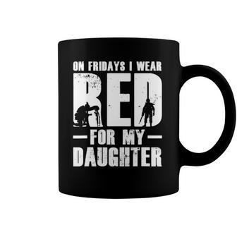 I Wear Red For My Daughter Military Red Flag Friday Coffee Mug | Mazezy
