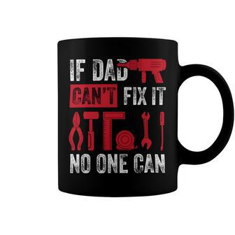 If Dad Cant Fix It No One Can Funny Mechanic & Engineer Coffee Mug - Monsterry AU