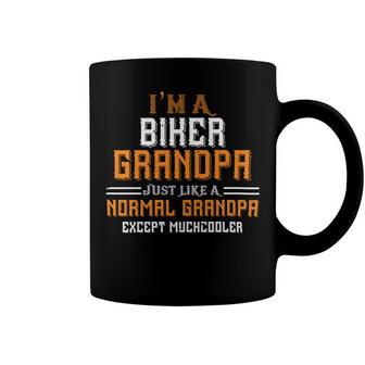 Im A Biker Grandpa Just Like A Normal Grandpa Except Muchcooler Papa T-Shirt Fathers Day Gift Coffee Mug - Monsterry UK