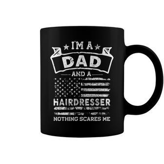 Im A Dad And Hairdresser Funny Fathers Day & 4Th Of July Coffee Mug - Seseable
