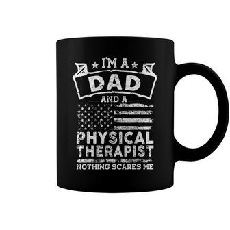 Im A Dad And Physical Therapist Fathers Day & 4Th Of July Coffee Mug - Seseable