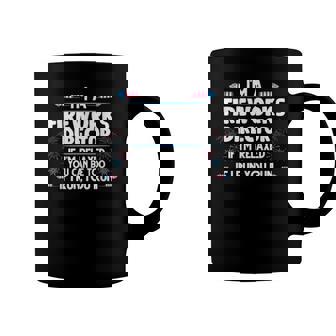 Im A Fireworks Director 4Th Of July Fourth Of July Coffee Mug | Mazezy