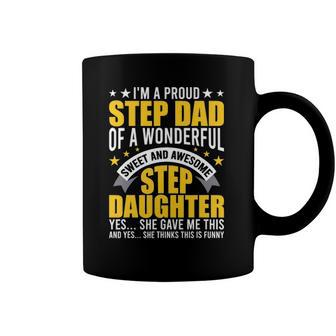 Im A Proud Step Dad Of Awesome Step Daughter Stepdad Coffee Mug | Mazezy