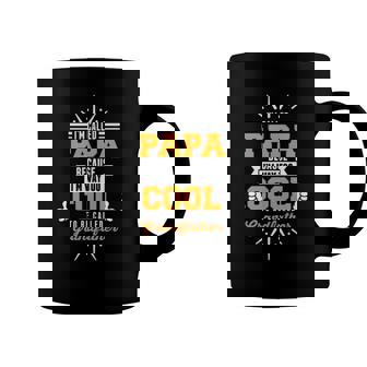 Im Called Papa Im Way Too Cool To0 Be Called Grandfather Coffee Mug | Mazezy