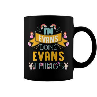 Im Evans Doing Evans Things Evans Shirt For Evans Coffee Mug - Seseable