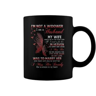 Im Not A Widower I Am A Husband My Wife Awaits Me On The Coffee Mug | Mazezy