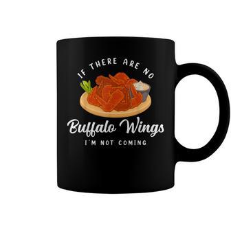 I’M Not Coming Fried Chicken Buffalo Wings Coffee Mug - Seseable
