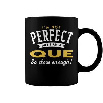Im Not Perfect But I Am A Que So Close Enough Coffee Mug - Seseable