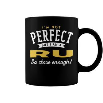 Im Not Perfect But I Am A Ru So Close Enough Coffee Mug - Seseable