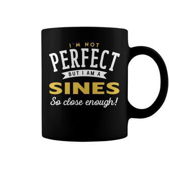 Im Not Perfect But I Am A Sines So Close Enough Coffee Mug - Seseable