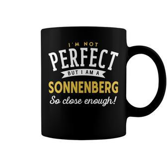 Im Not Perfect But I Am A Sonnenberg So Close Enough Coffee Mug - Seseable
