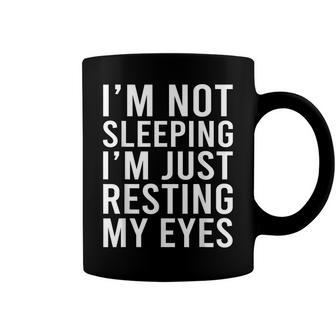 Im Not Sleeping Im Just Resting My Eyes Dad Joke Coffee Mug - Seseable