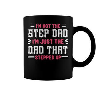 Im Not The Step Dad Im Just The Dad Papa T-Shirt Fathers Day Gift Coffee Mug - Monsterry AU