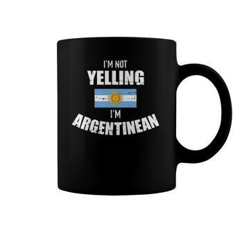 Im Not Yelling Im Argentinean Coffee Mug | Mazezy