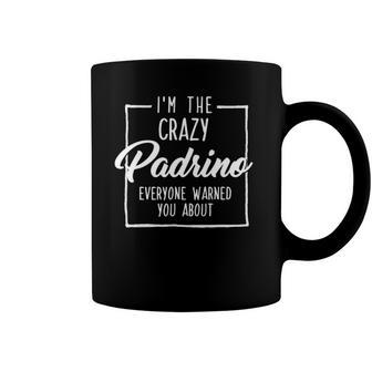 Im The Crazy Padrino Or Godfather In Spanish Gift Coffee Mug | Mazezy