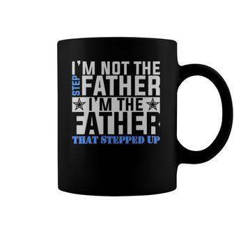 Im The Father That Stepped Up Fathers Day Coffee Mug | Mazezy