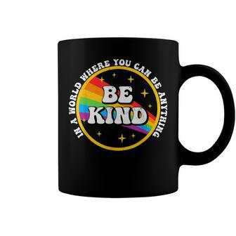 In A World Where You Can Be Anything Be Kind Gay Pride Lgbt Coffee Mug - Seseable
