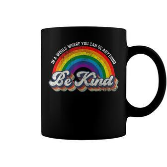 In A World Where You Can Be Anything Be Kind Gay Pride Lgbt Coffee Mug | Seseable CA