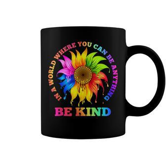 In A World Where You Can Be Anything Be Kind Lgbt Rainbow Coffee Mug - Seseable