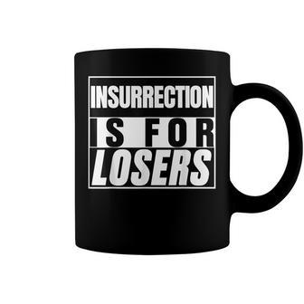 Insurrection Is For Losers Patriots Protect America First T Coffee Mug - Seseable