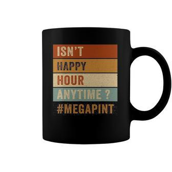 Isnt Happy Hour Anytime Funny Trendy Women Men Retro Coffee Mug | Mazezy
