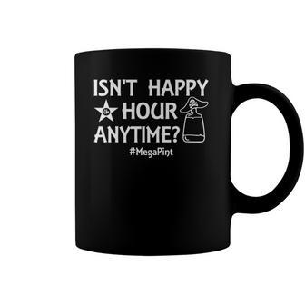 Isnt It Happy Hour Anytime - Me Ga Pint Coffee Mug | Mazezy