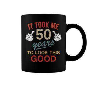 It Took Me 50 Years To Look This Good Funny 50Th Birthday Coffee Mug - Seseable