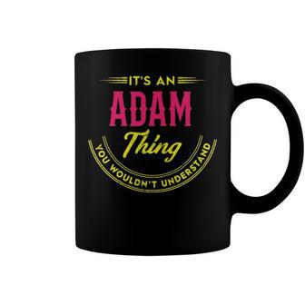 Its A Adam Thing You Wouldnt Understand Shirt Personalized Name Gifts T Shirt Shirts With Name Printed Adam Coffee Mug - Seseable